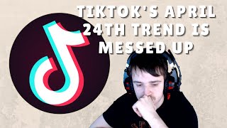 TikTok's April 24th Trend is Messed Up