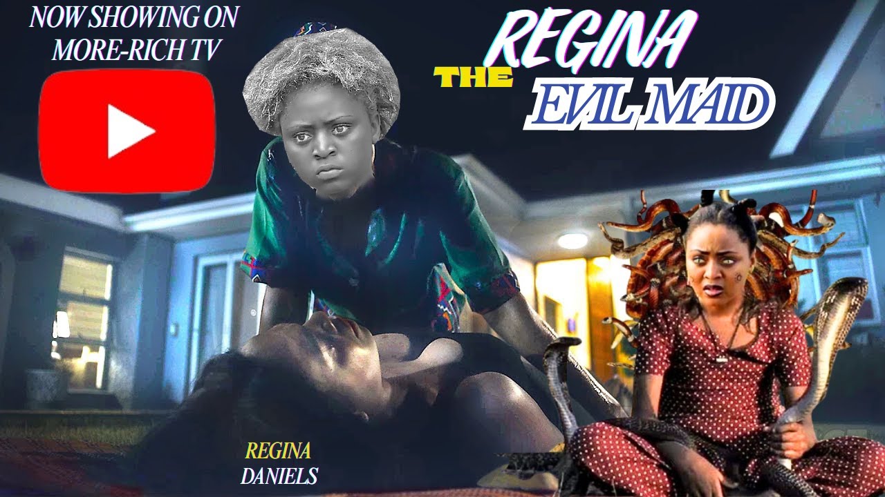 REGINA THE EVIL MAID - HORROR MOVIE REGINA DANIELS 2025 LATEST NIGERIAN NOLLYWOOD MOVIE