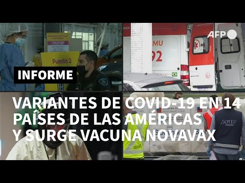 Variantes de covid-19 en 14 países de las Américas y otra esperanza con vacuna NovaVax | AFP