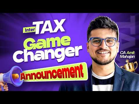 Tax Game Changer Announcement | Inter | CA Amit Mahajan