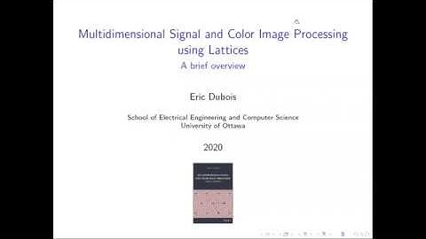 Multidimensional Signal and Color Image Processing Using Lattices by Eric Dubois: Overview