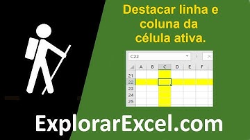 destacar linha e coluna da célula ativa no excel com a formatação condicional