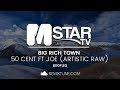 50 Cent feat. Joe - Big Rich Town (Artistic Raw Bootleg)