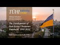 1 thi ukraine talks the development of postsoviet ukrainian statehood 19912022