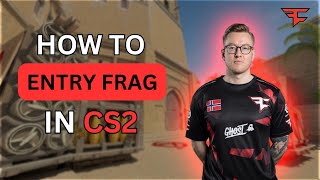 How to Entry Frag in CS2 (Pro Entry Fragger Guide)