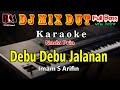 Dj Remix Dut || Debu Debu Jalanan - Imam S Arifin || Karaoke Nada Pria Cover By RDM Official