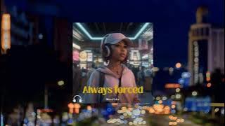 Always forced - Maulida