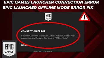 EPIC GAMES LAUNCHER CONNECTION ERROR EPIC LAUNCHER OFFLINE MODE ERROR FIX