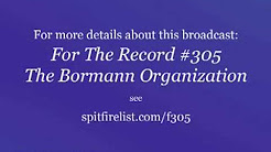 For The Record #305: The Bormann Organization - Part 4 of 6