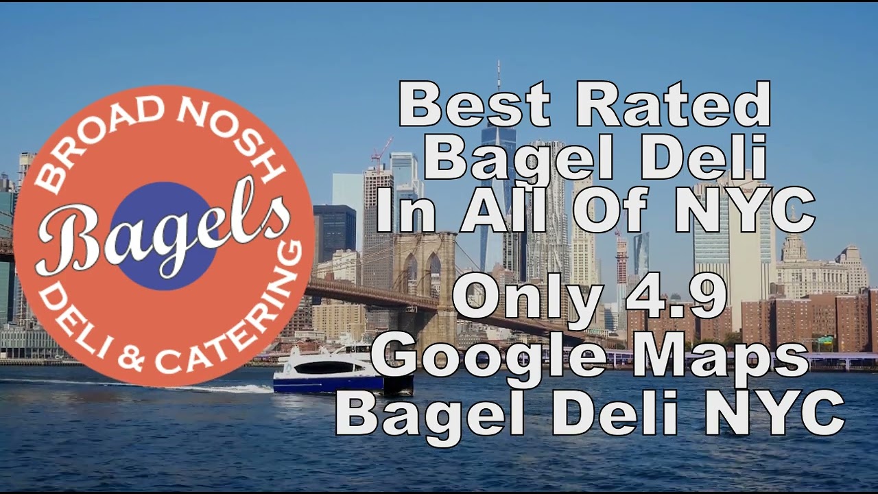 Best Rated Google Maps Rated Bagels New York 4 9 Broad Nosh Bagel Deli Catering NYC