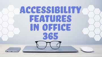 Accessibility Features in Office 365