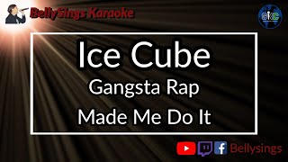 Ice Cube - Gangsta Rap Made Me Do It (Karaoke)