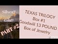 MYSTERY JEWELRY BOX UNBOXING | TEXAS TRILOGY | 13lb GOODWILL BOX #1 PART #2 Unjarring Gold/Silver?