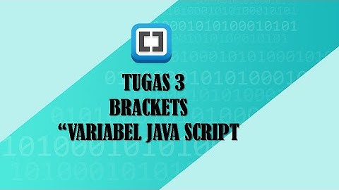 TUGAS 3 BRACKETS VARIABEL