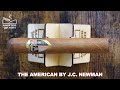 The american by jc newman cigar review