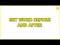 get word before and after (3 Solutions!!)