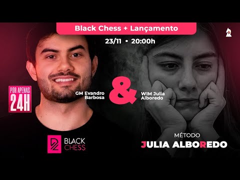 Abertura da Black Chess + Lançamento do Método Julia Alboredo!