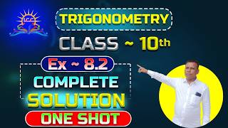 COMPLETE SOLUTION OF EX - 8.2 ( CLASS 10 ) "TRIGONOMETRY" 