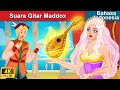 Suara Gitar Maddox 👸 Dongeng Bahasa Indonesia 🌜 WOA - Indonesian Fairy Tales