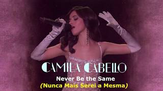 ▄▀ Never Be the Same - Camila Cabello [Legendado / Tradução] ▀▄