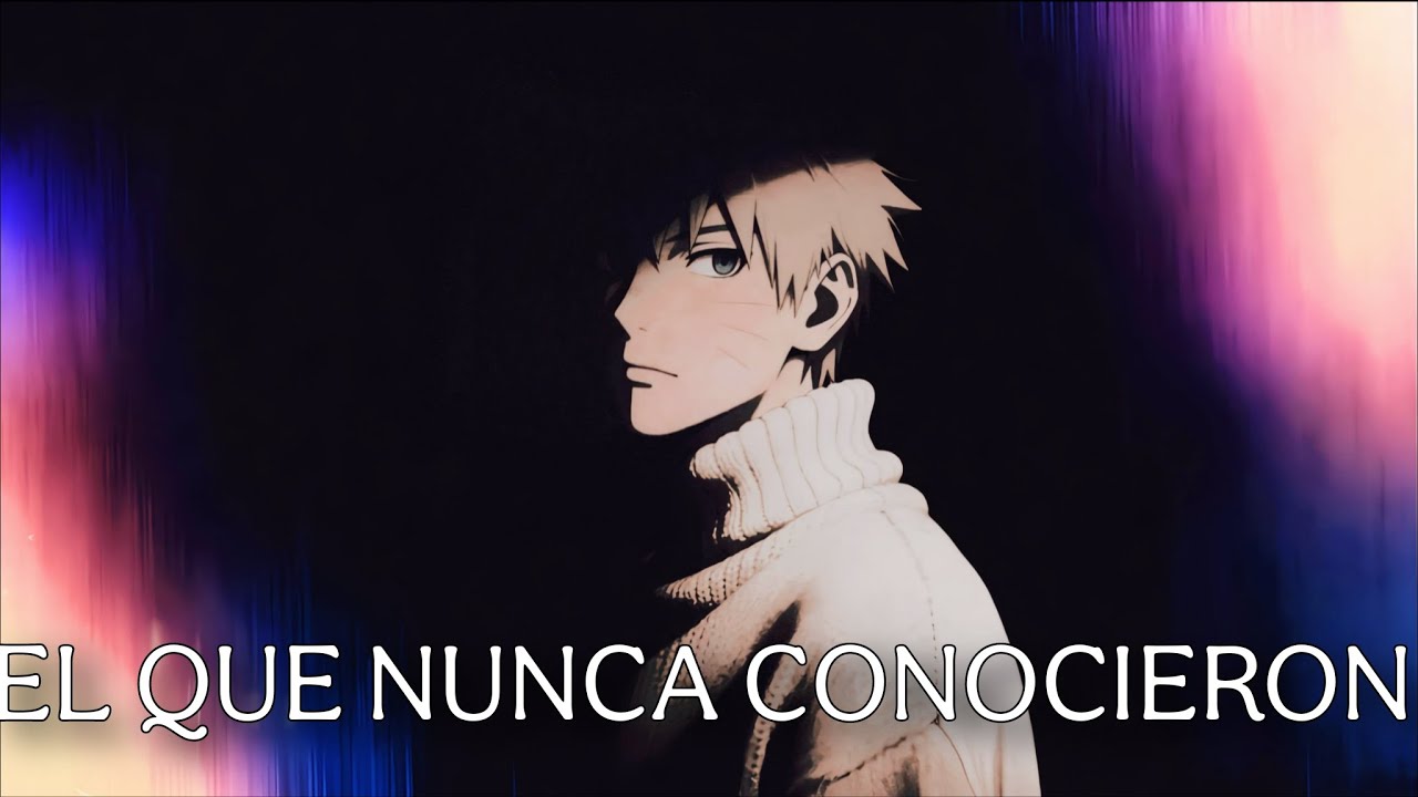El Que Nunca Conocieron ~ Parte V ¿QHPS El Odio De Naruto Lo Consumía Por Completo? 