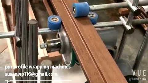 how to laminate door window frames by PUR profile wrapping machine?
