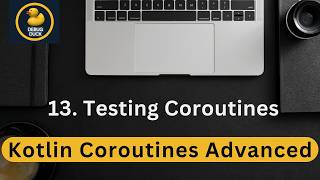 13- Testing Coroutines