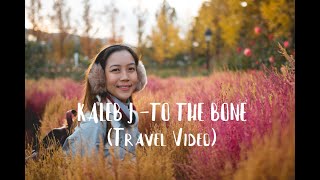 Kaleb J - To the bone (Travel Video)