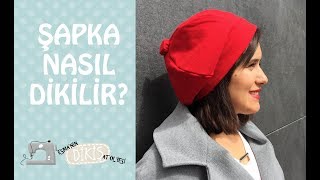 Şapka Nasıl Dikilir? / Esma&#39;nın Dikiş Atölyesi