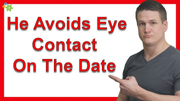 What If He Avoids Eye Contact On The First Date?