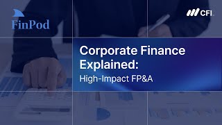 Corporate Finance Explained | High-Impact FP&A