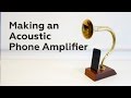 Making an Acoustic Phone Amplifier