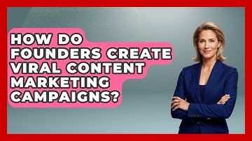How Do Founders Create Viral Content Marketing Campaigns? - Founders Supporting Founders