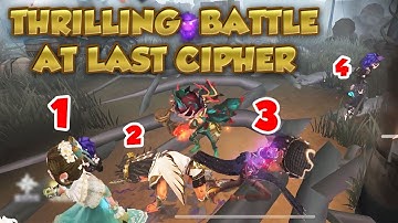 #22 Most Thrilling  Battle At Last Cipher | IdentityV | 第五人格 | 제5인격 | Patricia