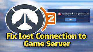 How to Fix Lost Connection to Game Server in Overwatch 2