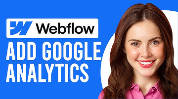 How to Add Google Analytics in Webflow (How to Integrate Google Analytics into Webflow)