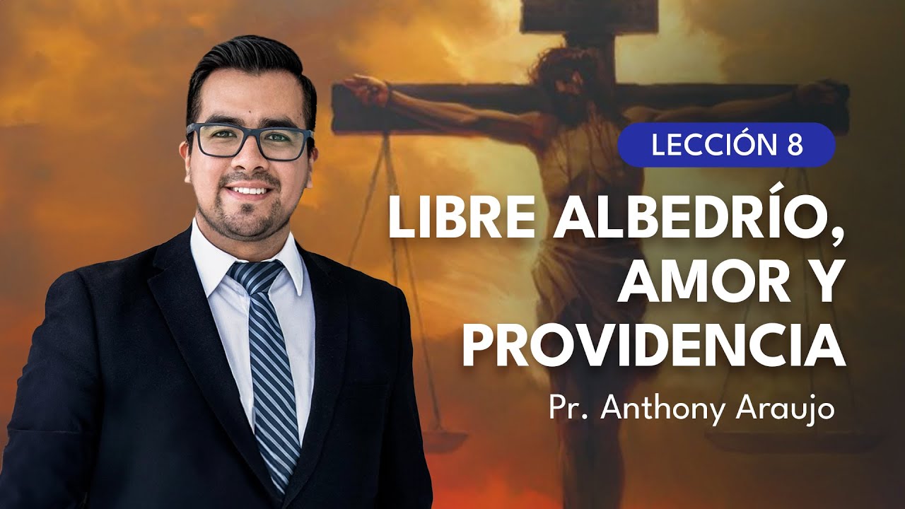 📖  Lección 8: Libre Albedrío, amor y providencia divina | Pr Anthony Araujo