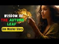 The wisdom of the autumn leaf  zen master story