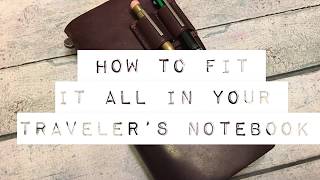 How To Fit It All In Your Traveler’s Notebook