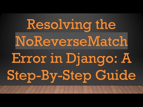 Resolving the NoReverseMatch