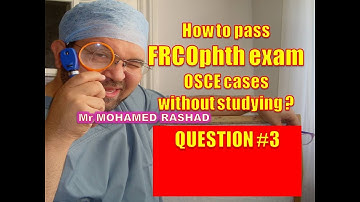 OSCE 3 Objective Structured Clinical Examination of FRCOphth examإمتحان الزمالة البريطانية للعيون