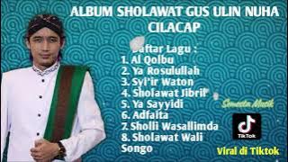 Album Sholawat - Gus Ulin Nuha || Al Qolbu, Ya Rosulullah || Dai Cilacap