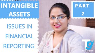 INTANGIBLE ASSETS  || PART 2 || ISSUES IN FINANCIAL REPORTING