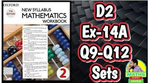 Q9-Q12  || D2 || Ex-14A || Sets || NSM 7th edition