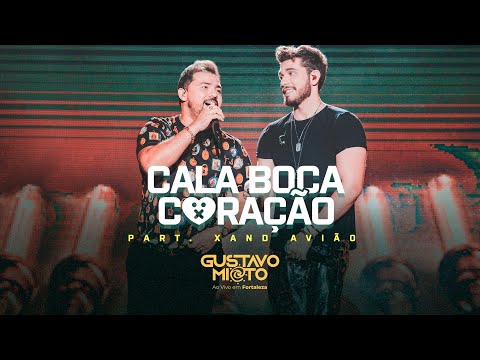 Gustavo Mioto - CALA BOCA CORAÇÃO part. Xand Avião - DVD Ao Vivo em Fortaleza