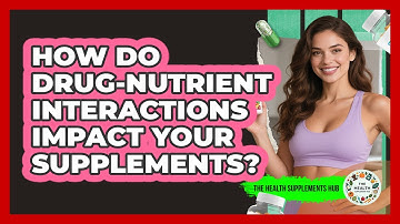 How Do Drug-nutrient Interactions Impact Your Supplements? - The Health Supplement Hub