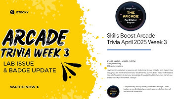 Google Cloud Arcade Trivia Week 3 Update || Lab Issue & Badge Update || Arcade 2025 || Must Watch