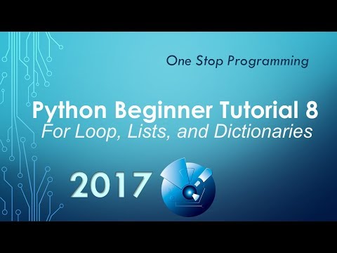 Python Beginner Tutorial 8 - For loop, Lists, and Dictionaries