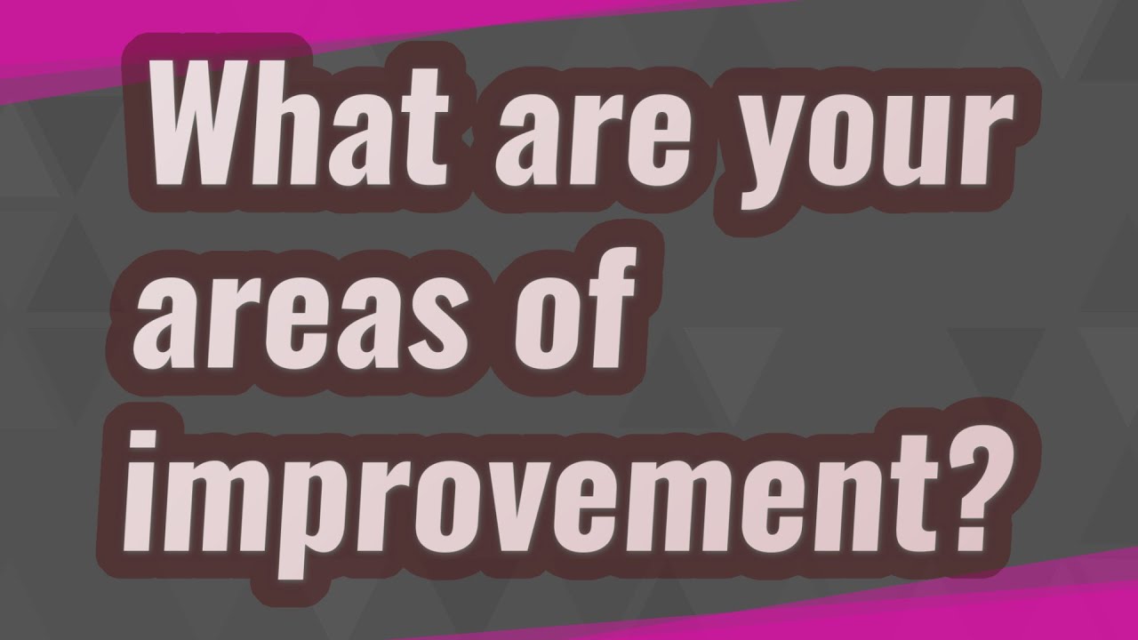 What are your areas of improvement? - YouTube