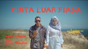 CINTA LUAR BIASA || ANDRA RESPATI feat GISMA WANDIRA || LYRICS @niakurniawati1413